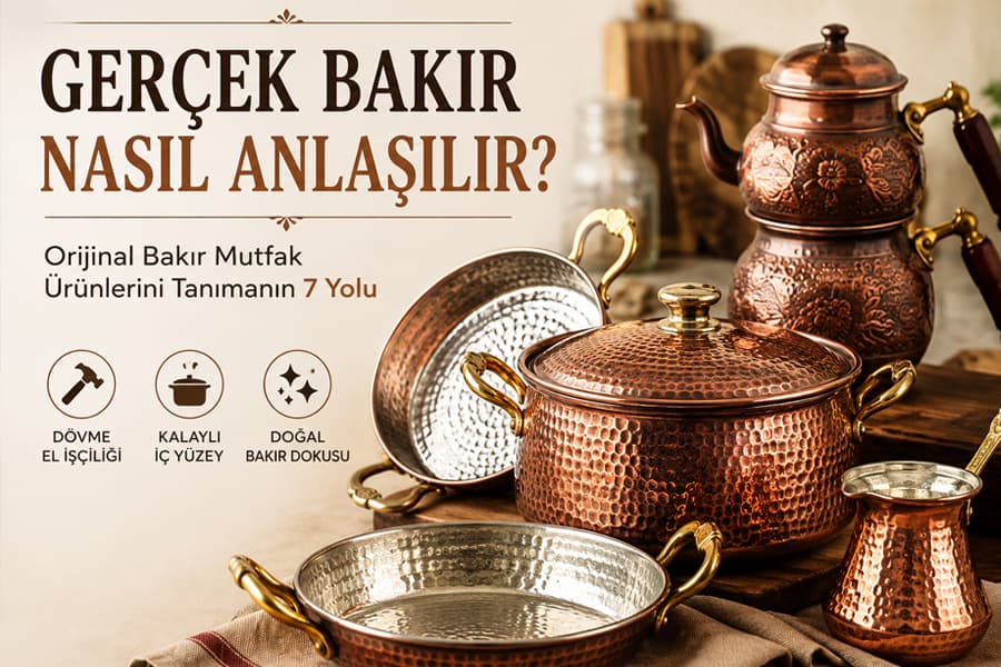 Bakır Ürünlerde Kaliteyi Gösteren 7 İşaret